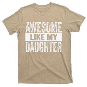 Awesome Like My Daughter For Fathers Day Birthday Christmas T-Shirt