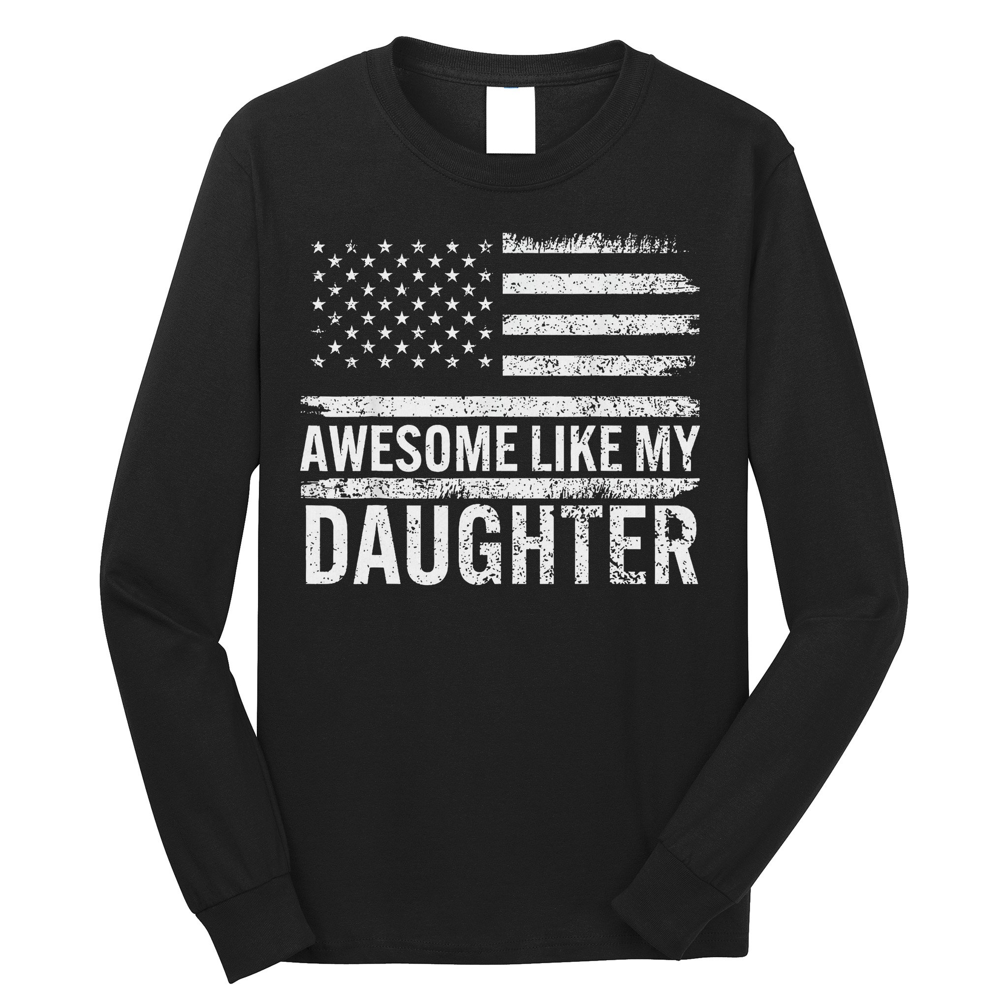 Awesome Like My Daughter Gifts Funny Fathers Day Dad Long Sleeve Shirt