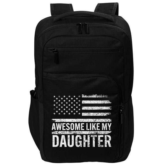 Awesome Like My Daughter Gifts Funny Fathers Day Dad Impact Tech Backpack