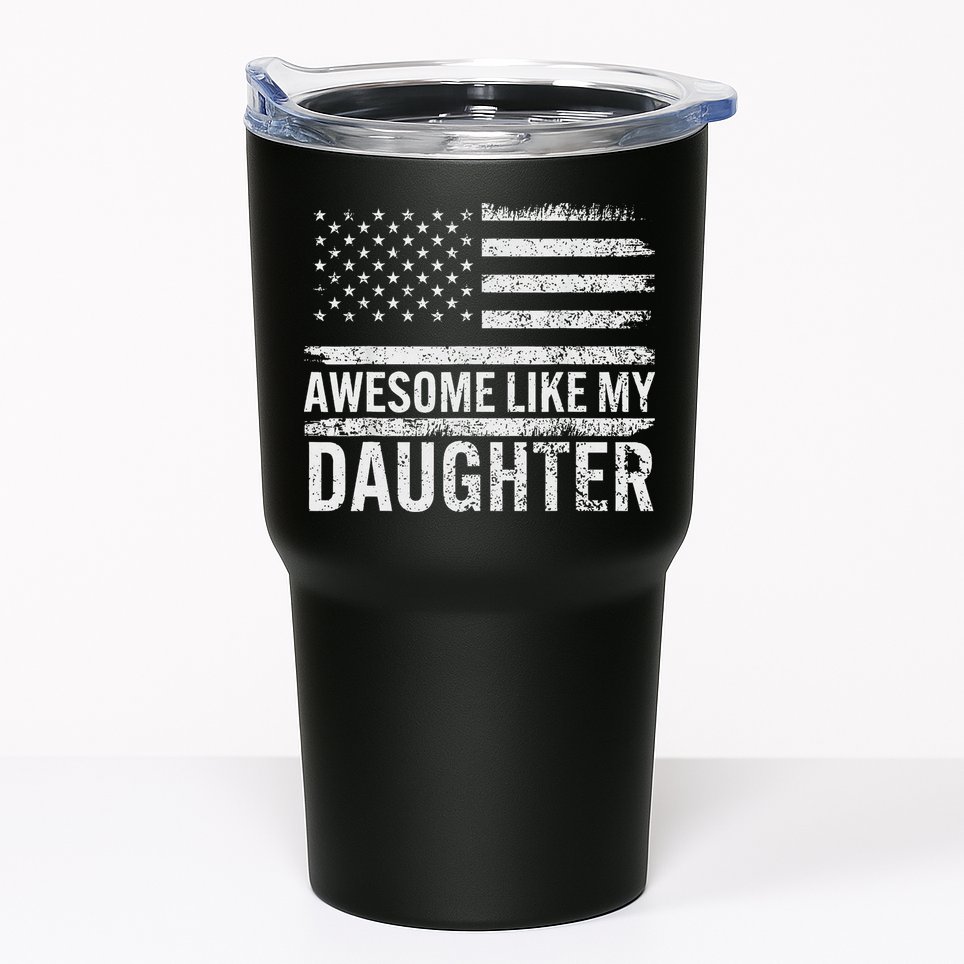 Awesome Like My Daughter Gifts Funny Fathers Day Dad Tumbler