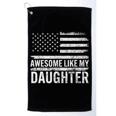 Awesome Like My Daughter Gifts Funny Fathers Day Dad Golf Towel