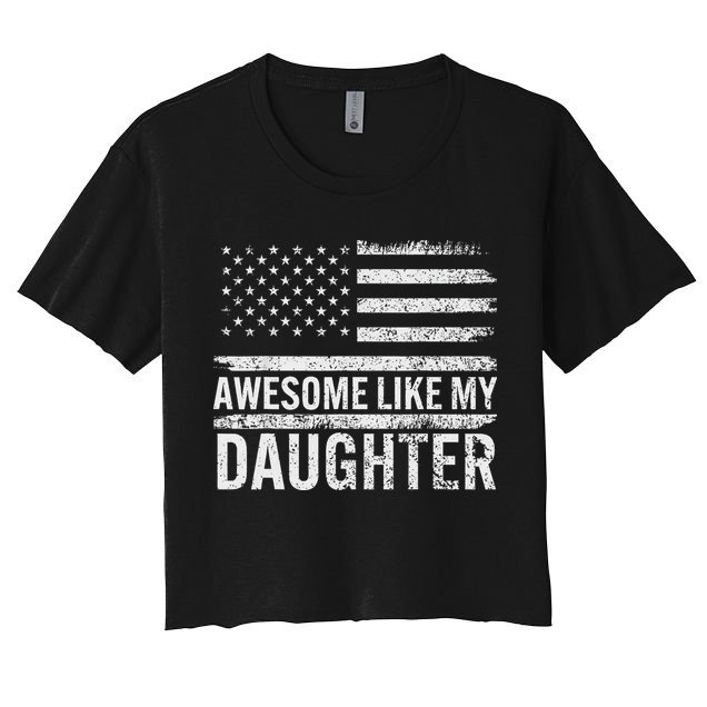 Awesome Like My Daughter Gifts Funny Fathers Day Dad Crop Top