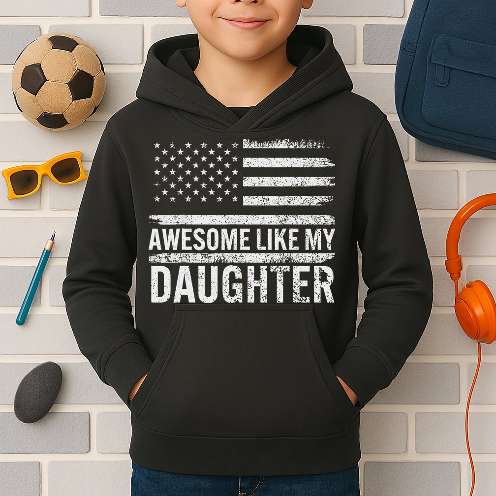 Awesome Like My Daughter Gifts Funny Fathers Day Dad Kids Hoodie
