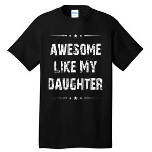 Awesome Like My Daughter Tall T-Shirt