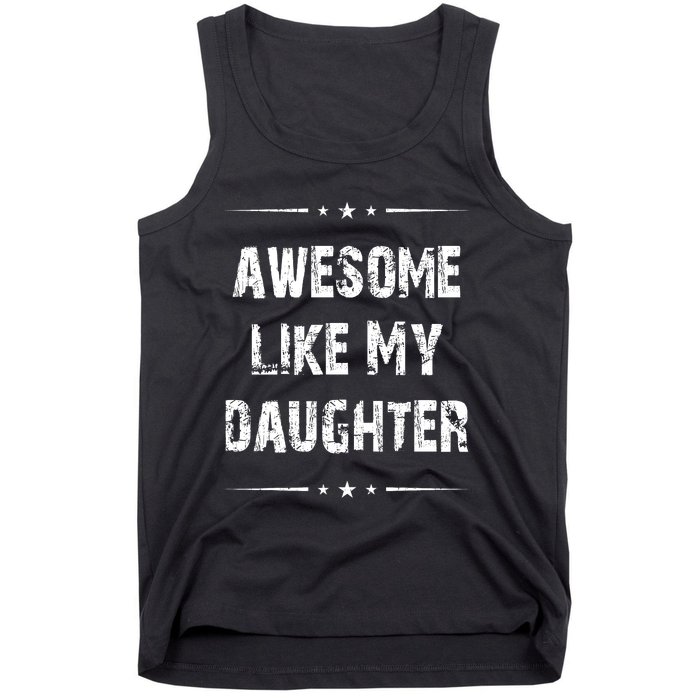 Awesome Like My Daughter Tank Top