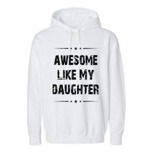 Awesome Like My Daughter Garment-Dyed Fleece Hoodie