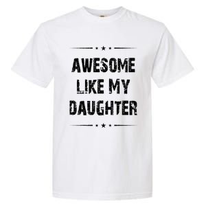 Awesome Like My Daughter Garment-Dyed Heavyweight T-Shirt