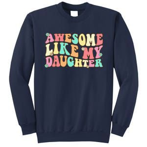 Awesome Like My Daughter Man Funny Fathers Day Dad Sweatshirt