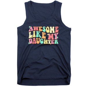 Awesome Like My Daughter Man Funny Fathers Day Dad Tank Top