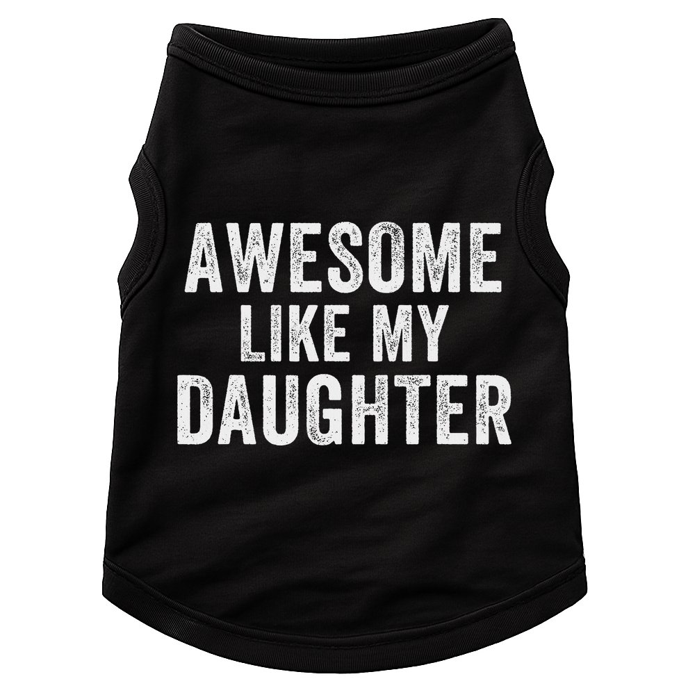 Awesome Like My Daughter Funny Father’s Day Humor Proud Dad Doggie Tank