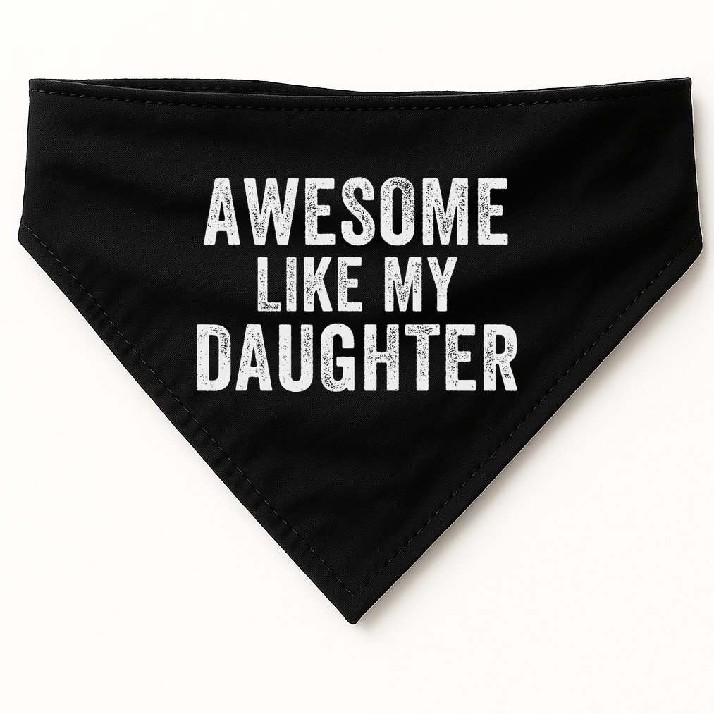 Awesome Like My Daughter Funny Father’s Day Humor Proud Dad USA-Made Doggie Bandana
