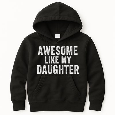Awesome Like My Daughter Funny Father’s Day Humor Proud Dad Kids Hoodie
