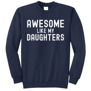 Awesome Like My Daughters Fathers Day Dad And Daughter Sweatshirt