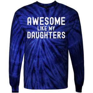 Awesome Like My Daughters Fathers Day Dad And Daughter Tie-Dye Long Sleeve Shirt