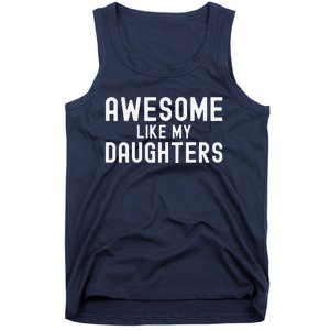 Awesome Like My Daughters Fathers Day Dad And Daughter Tank Top