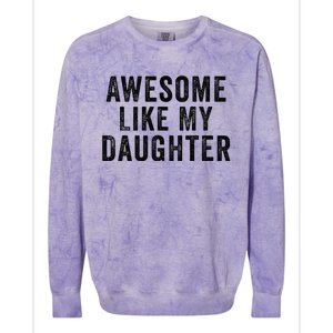 Awesome Like My Daughter Man Funny Fathers Day Dad Colorblast Crewneck Sweatshirt