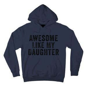 Awesome Like My Daughter Man Funny Fathers Day Dad Tall Hoodie