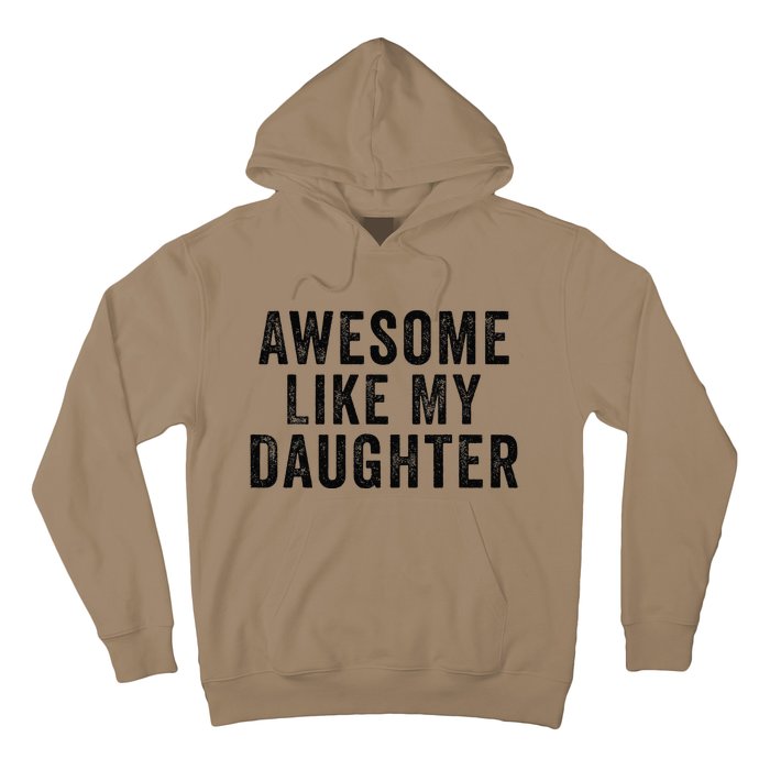 Awesome Like My Daughter Man Funny Fathers Day Dad Hoodie