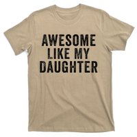 Awesome Like My Daughter Man Funny Fathers Day Dad T-Shirt