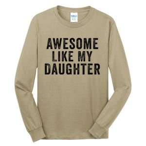 Awesome Like My Daughter Man Funny Fathers Day Dad Tall Long Sleeve T-Shirt