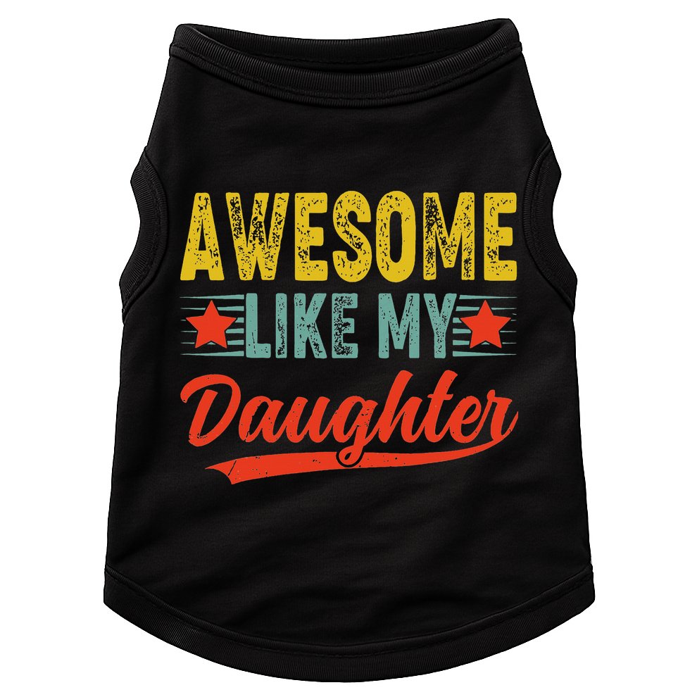 Awesome Like My Daughter Gift Funny Happy Father's Day Doggie Tank
