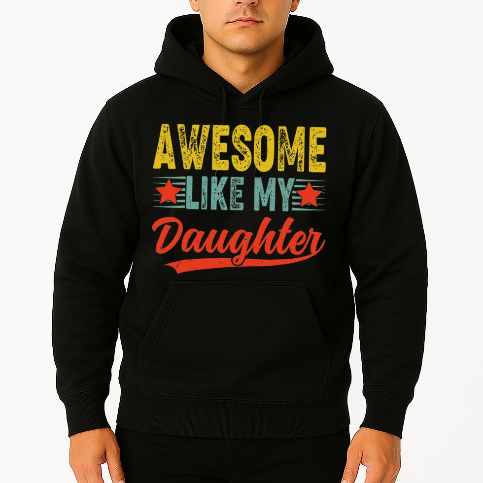 Awesome Like My Daughter Gift Funny Happy Father's Day Hoodie