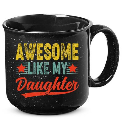 Awesome Like My Daughter Gift Funny Happy Father's Day 15oz Campfire Ceramic Mug