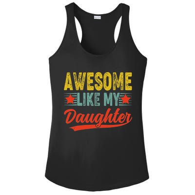 Awesome Like My Daughter Gift Funny Happy Father's Day Ladies PosiCharge Competitor Racerback Tank