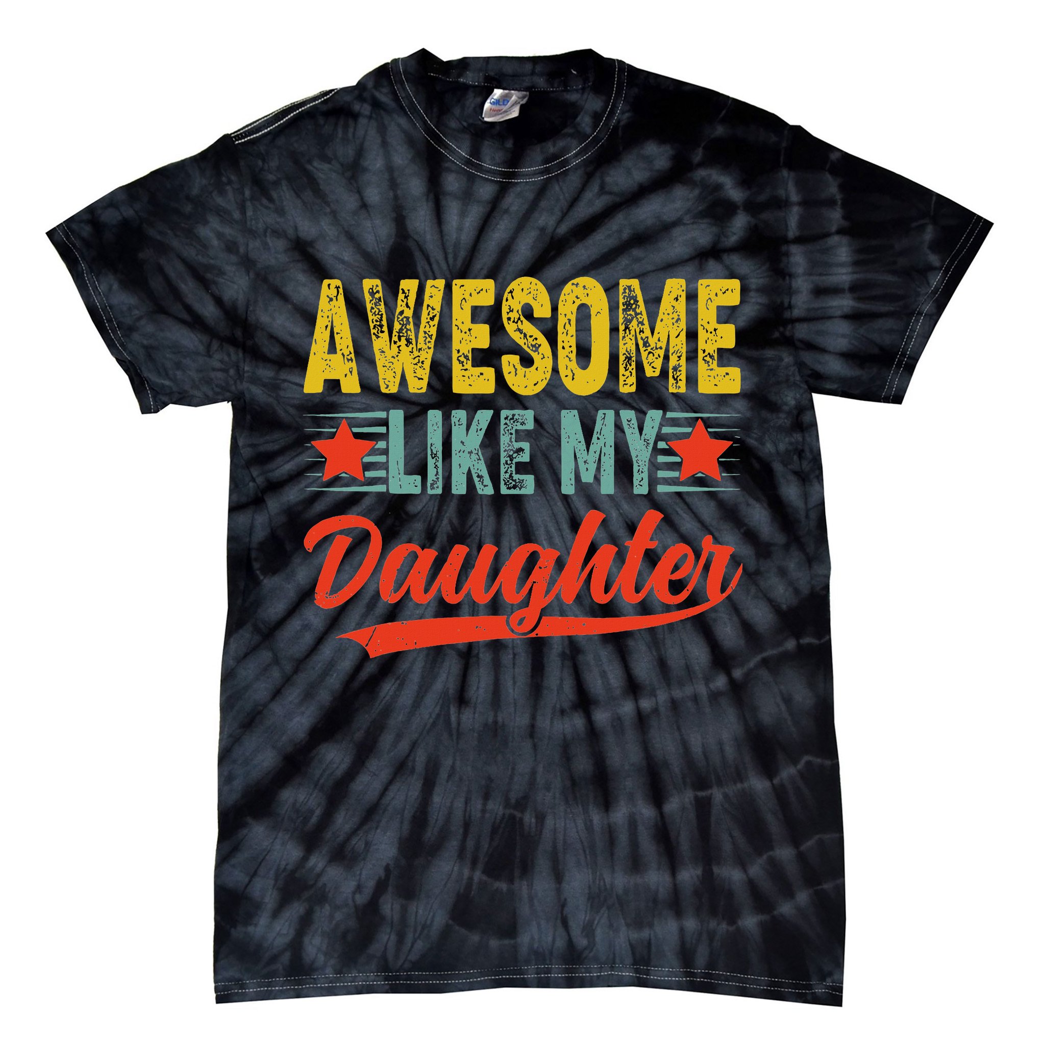 Awesome Like My Daughter Gift Funny Happy Father's Day Tie-Dye T-Shirt
