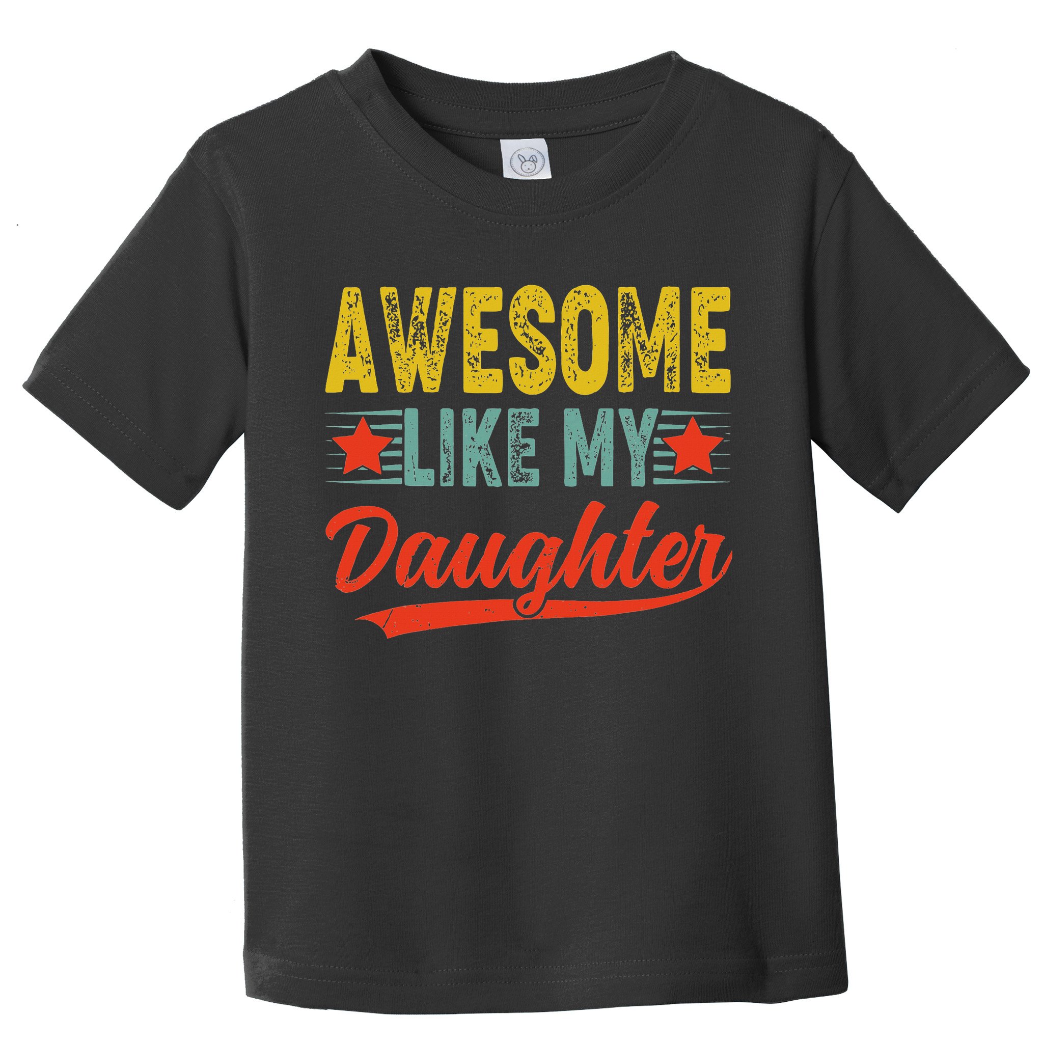 Awesome Like My Daughter Gift Funny Happy Father's Day Toddler T-Shirt