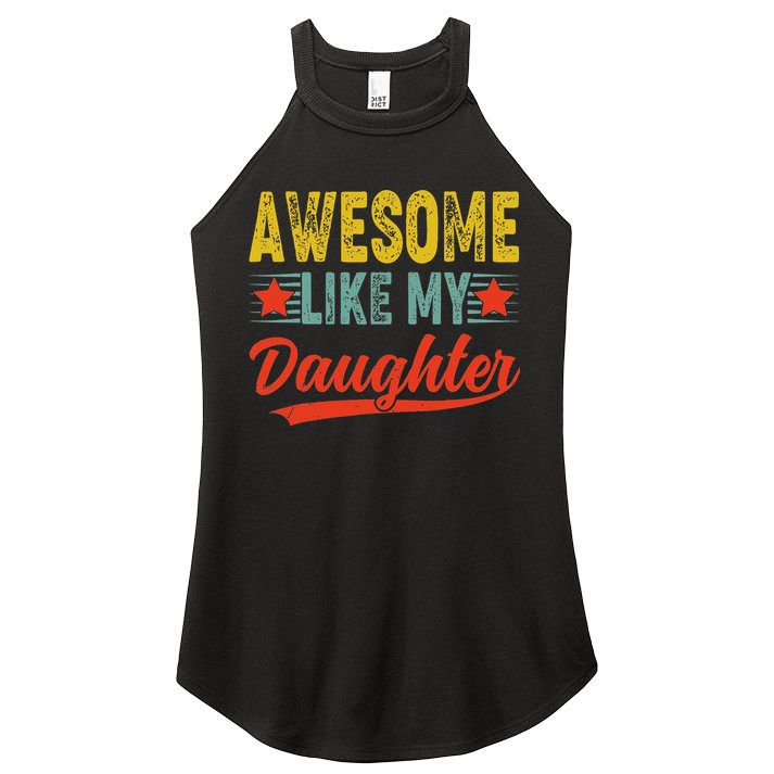 Awesome Like My Daughter Gift Funny Happy Father's Day Women's Perfect Tri Rocker Tank