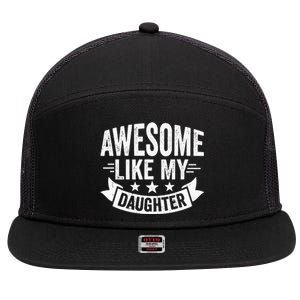 AWESOME LIKE MY DAUGHTER Dad Funny Fathers Day 7 Panel Mesh Trucker Snapback Hat