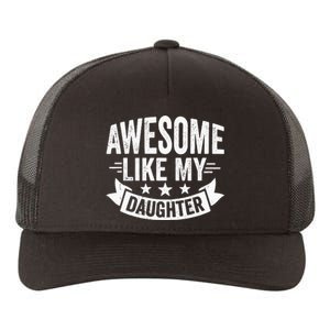 AWESOME LIKE MY DAUGHTER Dad Funny Fathers Day Yupoong Adult 5-Panel Trucker Hat