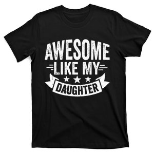 AWESOME LIKE MY DAUGHTER Dad Funny Fathers Day T-Shirt