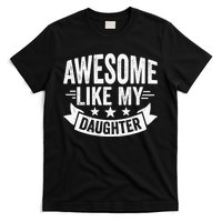 AWESOME LIKE MY DAUGHTER Dad Funny Fathers Day T-Shirt