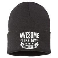 AWESOME LIKE MY DAUGHTER Dad Funny Fathers Day Sustainable Knit Beanie