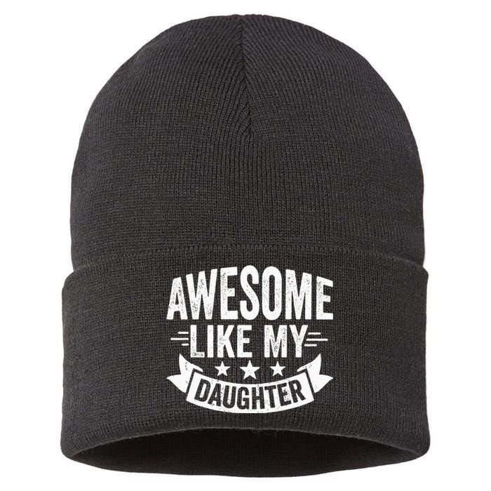 AWESOME LIKE MY DAUGHTER Dad Funny Fathers Day Sustainable Knit Beanie