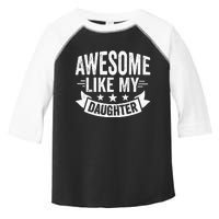 AWESOME LIKE MY DAUGHTER Dad Funny Fathers Day Toddler Fine Jersey T-Shirt