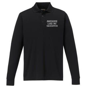 Awesome Like My Daughter Dad Mom Cool Funny Performance Long Sleeve Polo