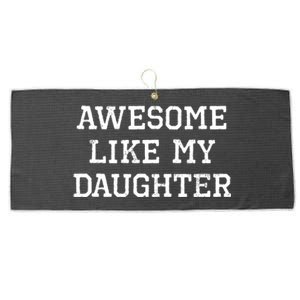 Awesome Like My Daughter Dad Mom Cool Funny Large Microfiber Waffle Golf Towel