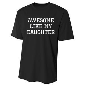 Awesome Like My Daughter Dad Mom Cool Funny Performance Sprint T-Shirt