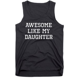 Awesome Like My Daughter Dad Mom Cool Funny Tank Top