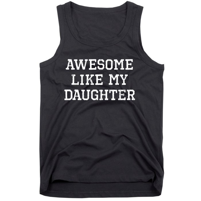 Awesome Like My Daughter Dad Mom Cool Funny Tank Top