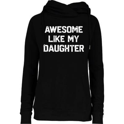 Awesome Like My Daughter Womens Funnel Neck Pullover Hood