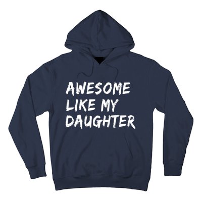 Awesome Like My Daughter Father's Day Men Funny Hoodie