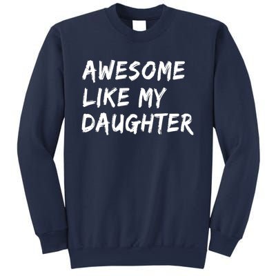 Awesome Like My Daughter Father's Day Men Funny Sweatshirt