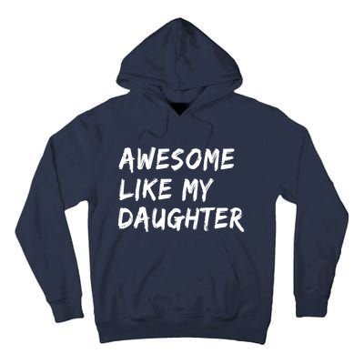 Awesome Like My Daughter Father's Day Men Funny Tall Hoodie