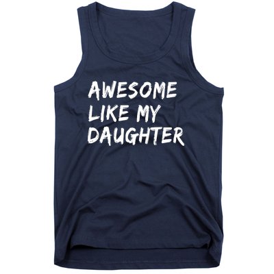 Awesome Like My Daughter Father's Day Men Funny Tank Top