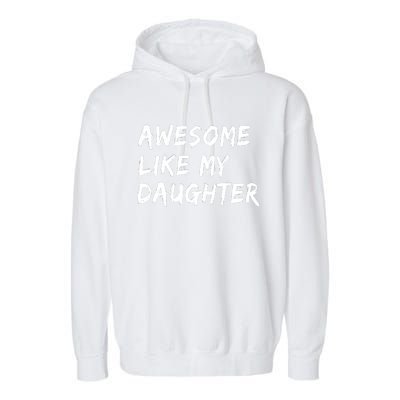 Awesome Like My Daughter Father's Day Men Funny Garment-Dyed Fleece Hoodie