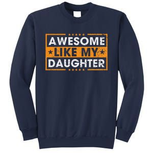 Awesome Like My Daughter Retro Funny Father Mom Dad Joke Sweatshirt